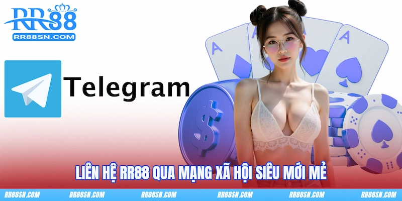Liên hệ RR88 qua mạng xã hội siêu mới mẻ