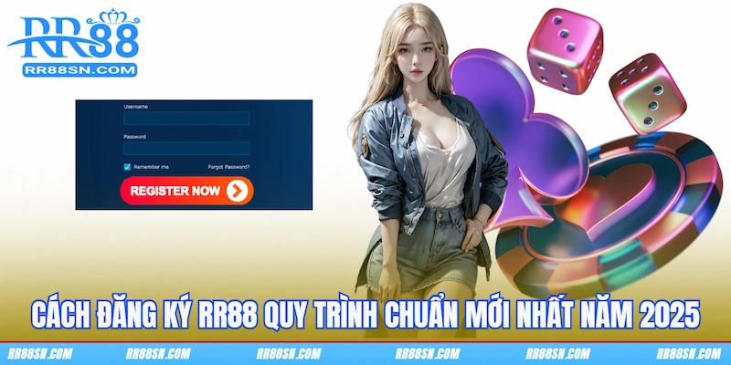 Cách đăng ký RR88 quy trình chuẩn mới nhất năm 2025
